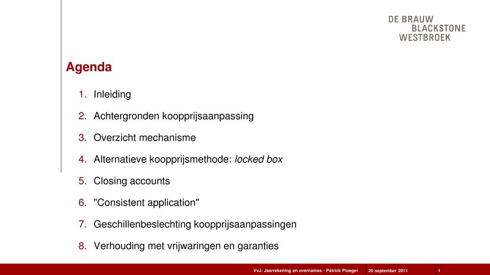 Closing accounts 6. "Consistent application" 7.