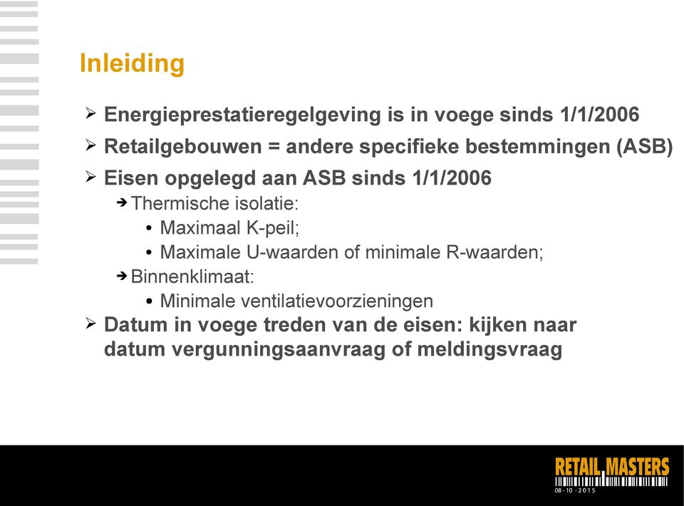 Maximaal K-peil; Maximale U-waarden of minimale R-waarden; Binnenklimaat: Minimale