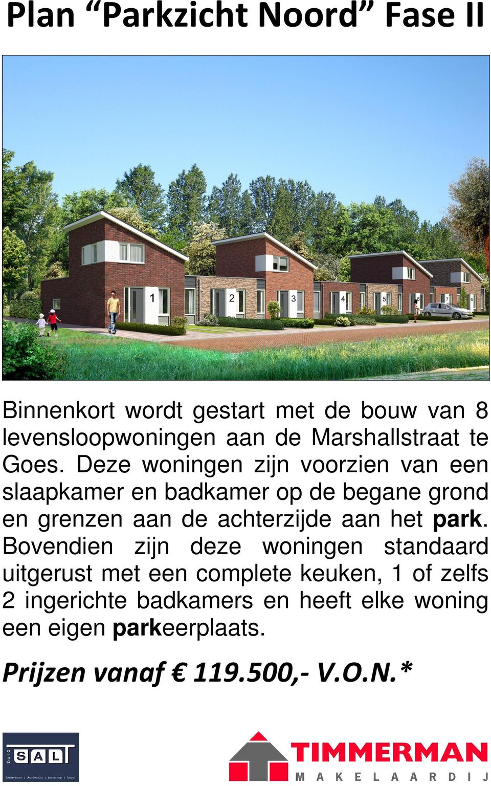 Deze woningen zijn voorzien van een slaapkamer en badkamer op de begane grond en grenzen aan de achterzijde