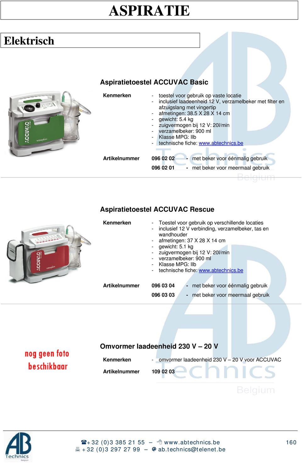 be 096 02 02 - met beker voor éénmalig gebruik 096 02 01 - met beker voor meermaal gebruik Aspiratietoestel ACCUVAC Rescue Kenmerken - Toestel voor gebruik op verschillende locaties - inclusief 12 V