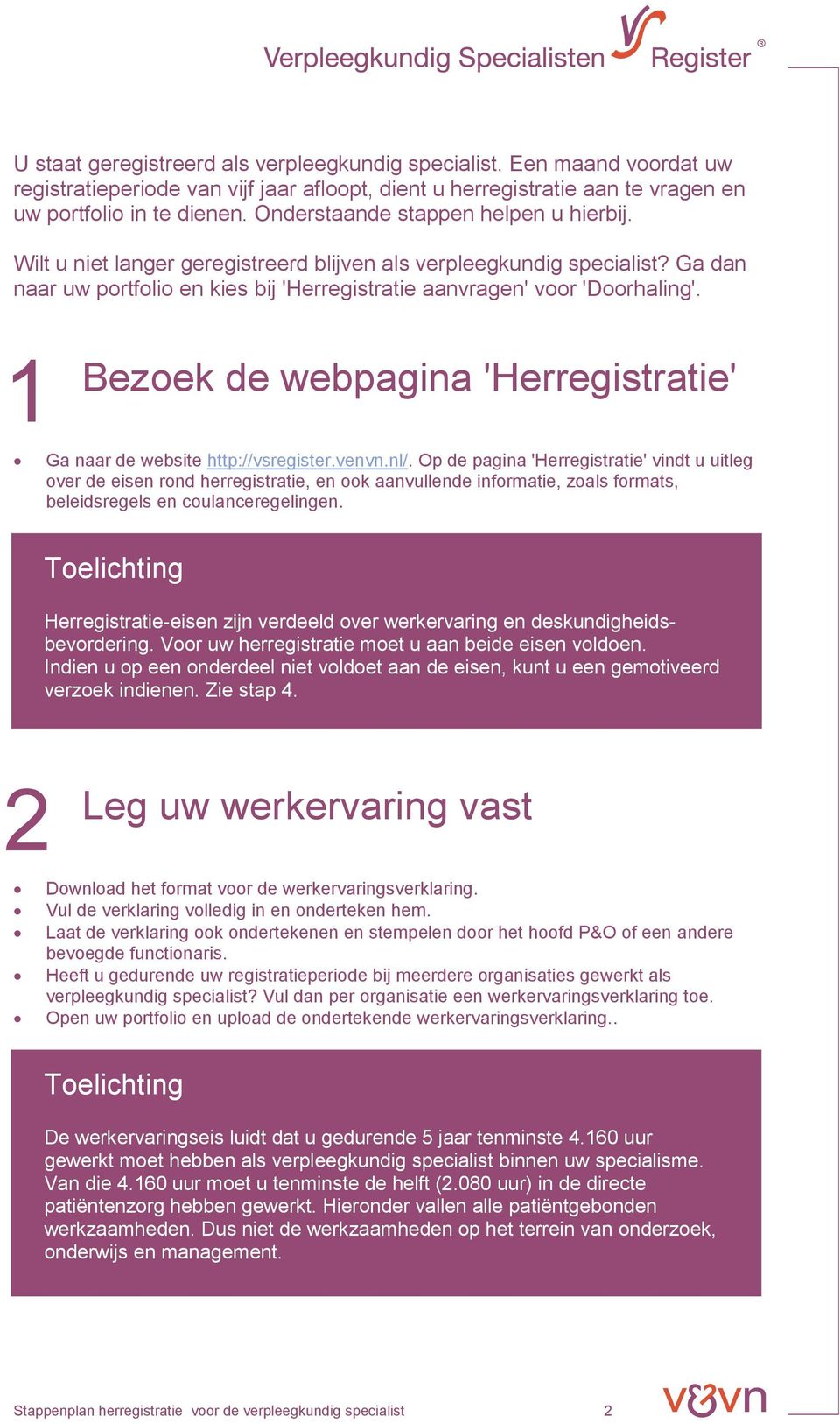 1 Bezoek de webpagina 'Herregistratie' Ga naar de website http://vsregister.venvn.nl/.