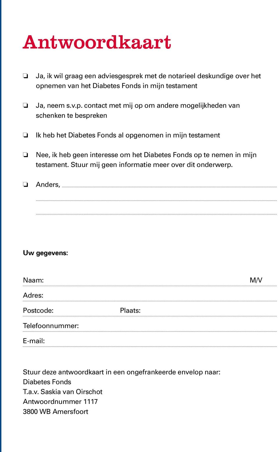 emen van het Diabetes Fonds in mijn testament Ja, neem s.v.p.