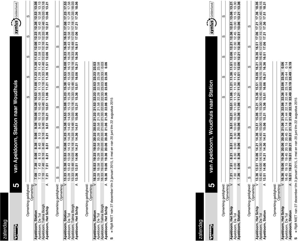 53 15.03 15.08 15.13 15.18 15.23 15.33 15.38 15.43 15.48 Apeldoorn, tation Apeldoorn, Talma Borgh Apeldoorn, Het chip A 18.23 18.28 18.33 18.53 18.58 19.03 19.23 19.28 19.33 19.53 19.58 20.03 20.