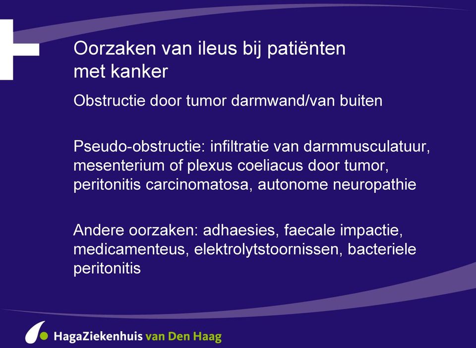 coeliacus door tumor, peritonitis carcinomatosa, autonome neuropathie Andere