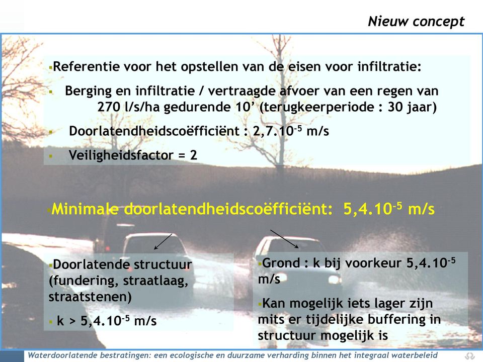 10-5 m/s Veiligheidsfactor = 2 Minimale doorlatendheidscoëfficiënt: 5,4.