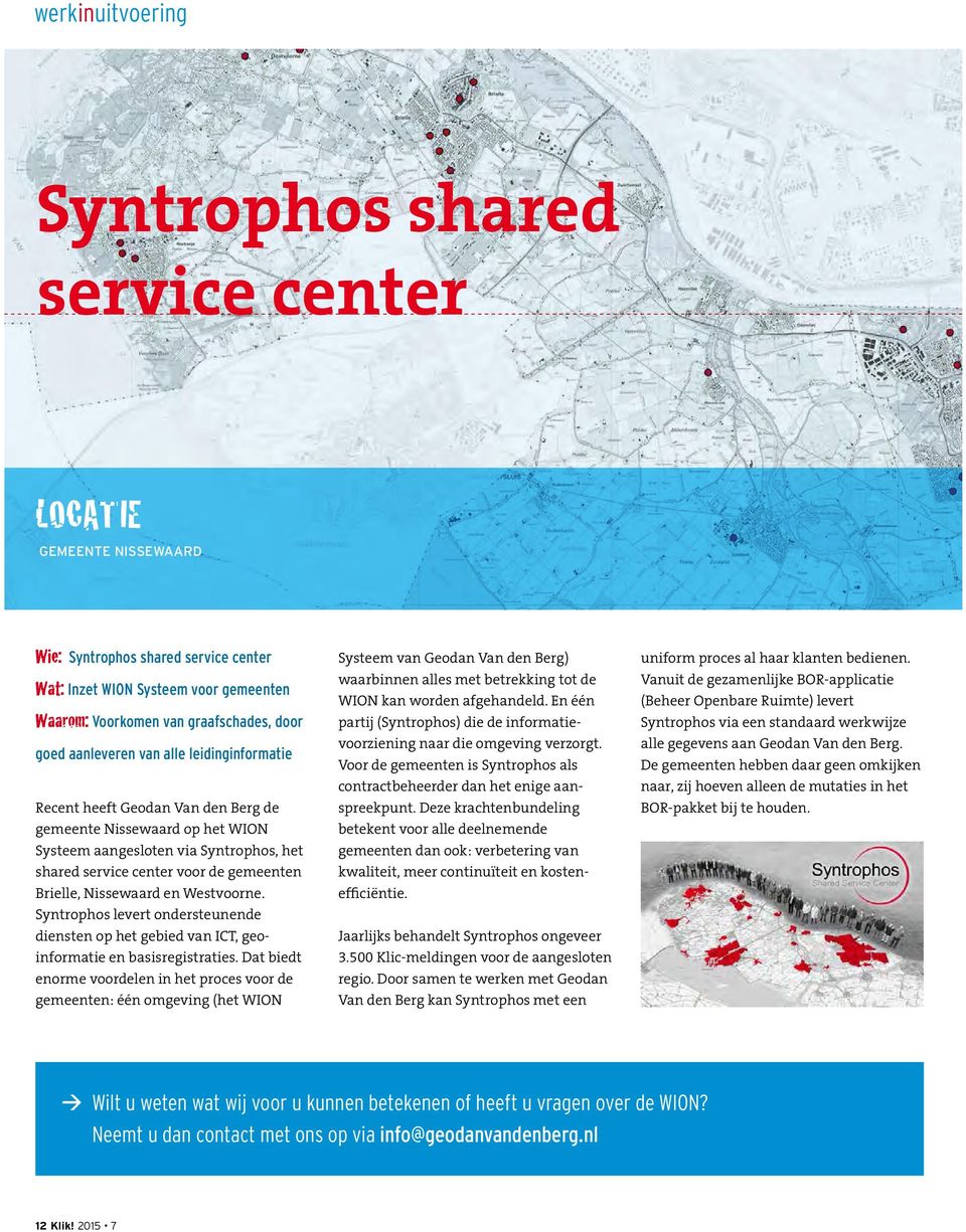 Nissewaard en Westvoorne. Syntrophos levert ondersteunende diensten op het gebied van ICT, geoinformatie en basis registraties.