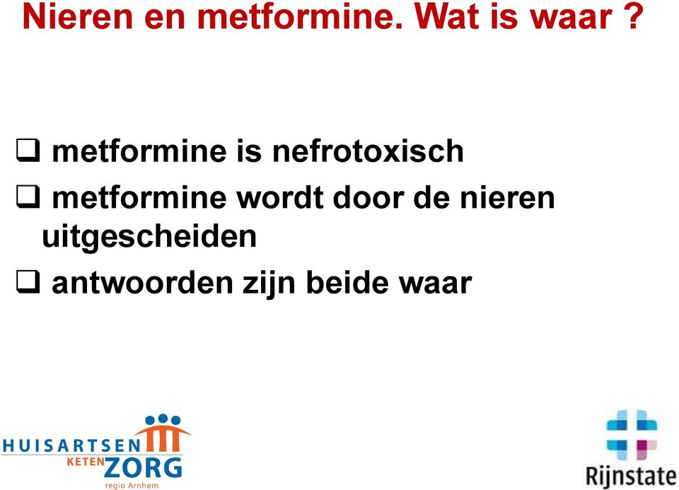 metformine wordt door de nieren