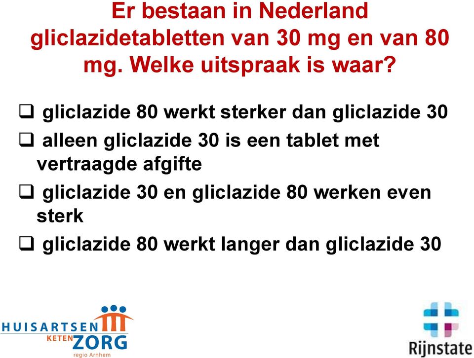 gliclazide 80 werkt sterker dan gliclazide 30 alleen gliclazide 30 is