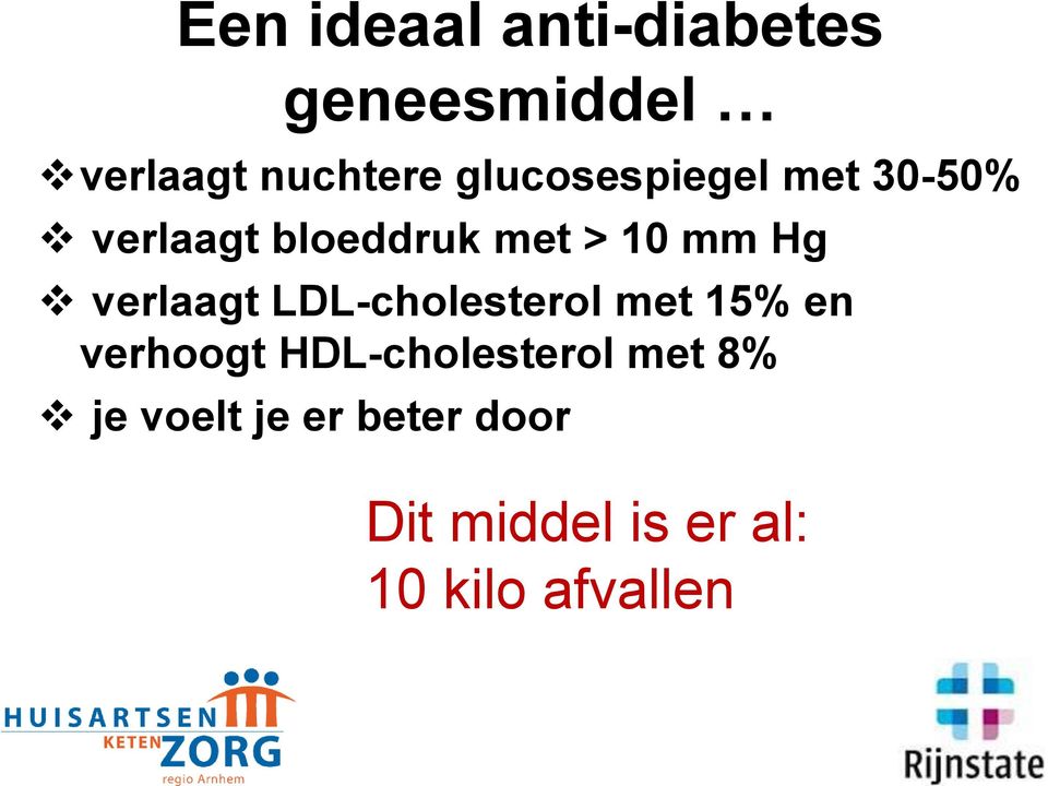 verlaagt LDL-cholesterol met 15% en verhoogt HDL-cholesterol