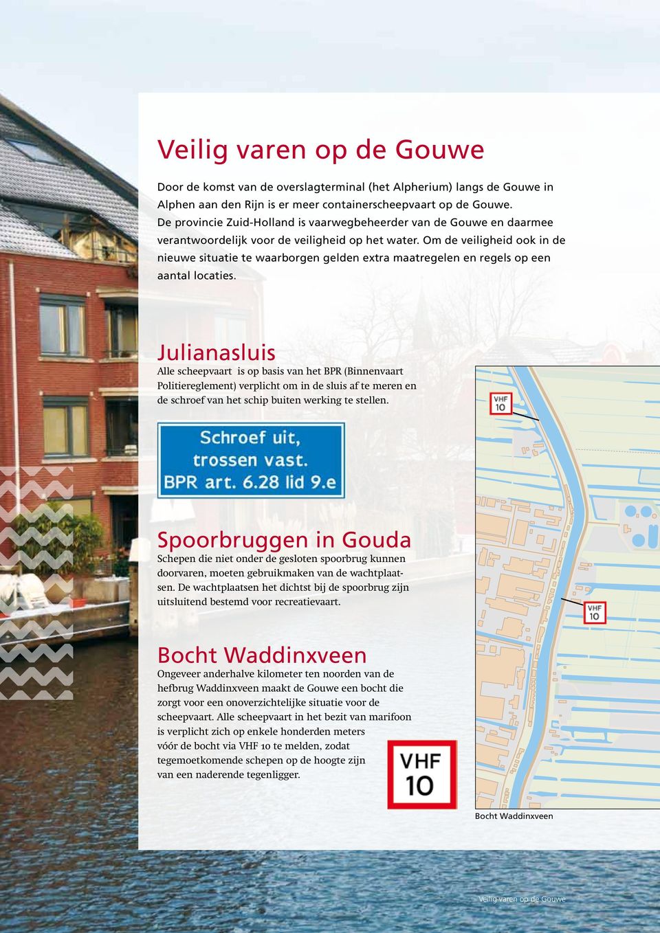 Om de veiligheid ook in de nieuwe situatie te waarborgen gelden extra maatregelen en regels op een aantal locaties.