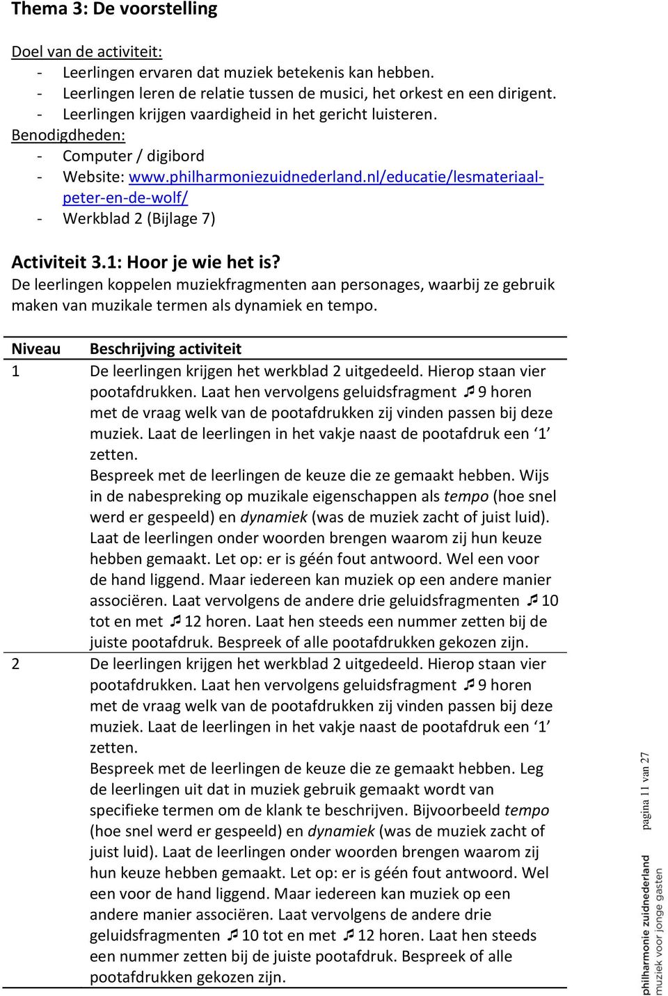 nl/educatie/lesmateriaalpeter-en-de-wolf/ - Werkblad 2 (Bijlage 7) Activiteit 3.1: Hoor je wie het is?