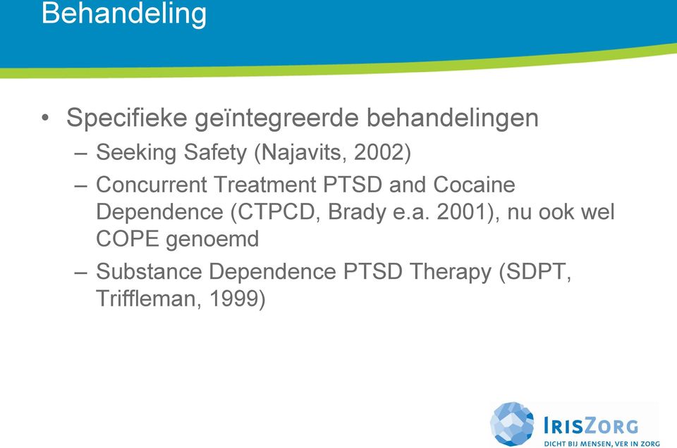 Cocaine Dependence (CTPCD, Brady e.a. 2001), nu ook wel
