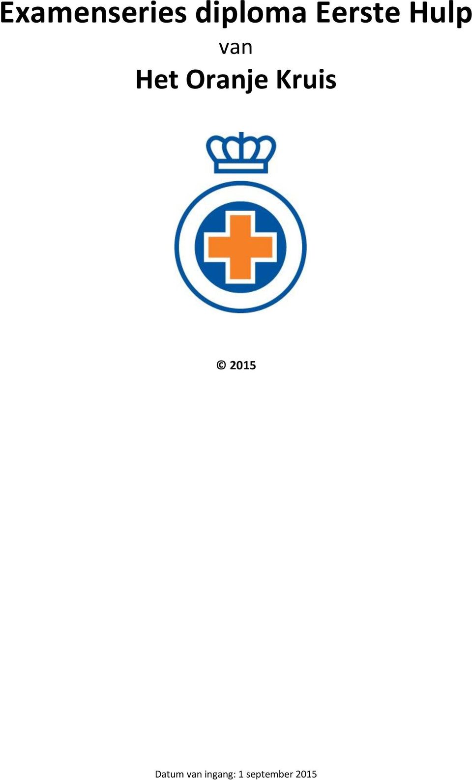 Oranje Kruis 2015 Datum