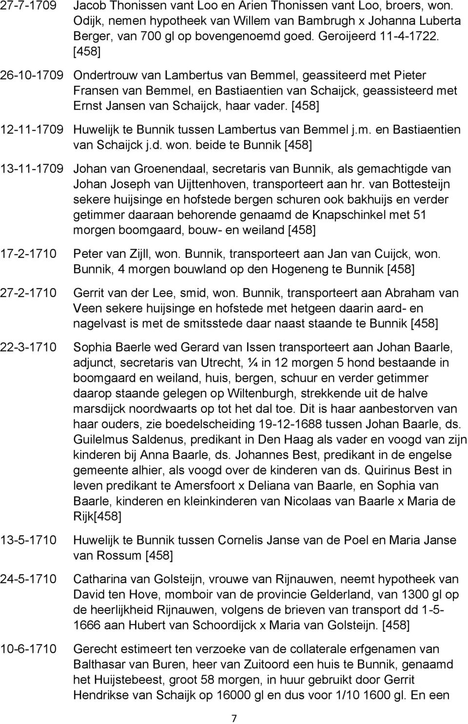 12-11-1709 Huwelijk te Bunnik tussen Lambertus van Bemmel j.m. en Bastiaentien van Schaijck j.d. won.