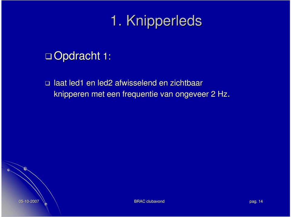 zichtbaar knipperen met een