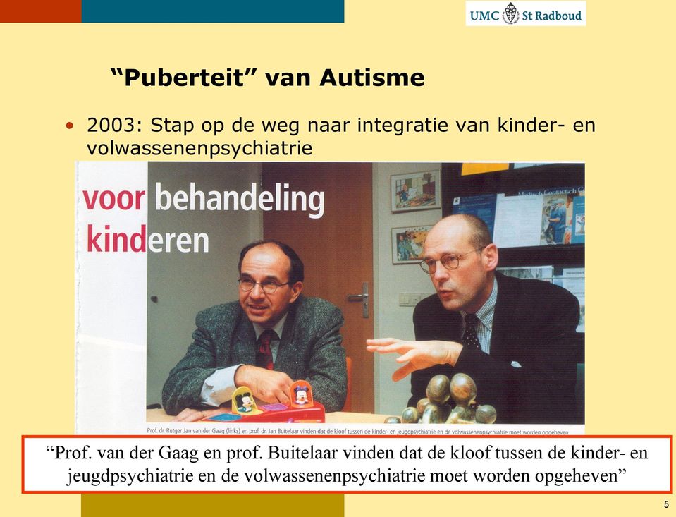 van der Gaag en prof.