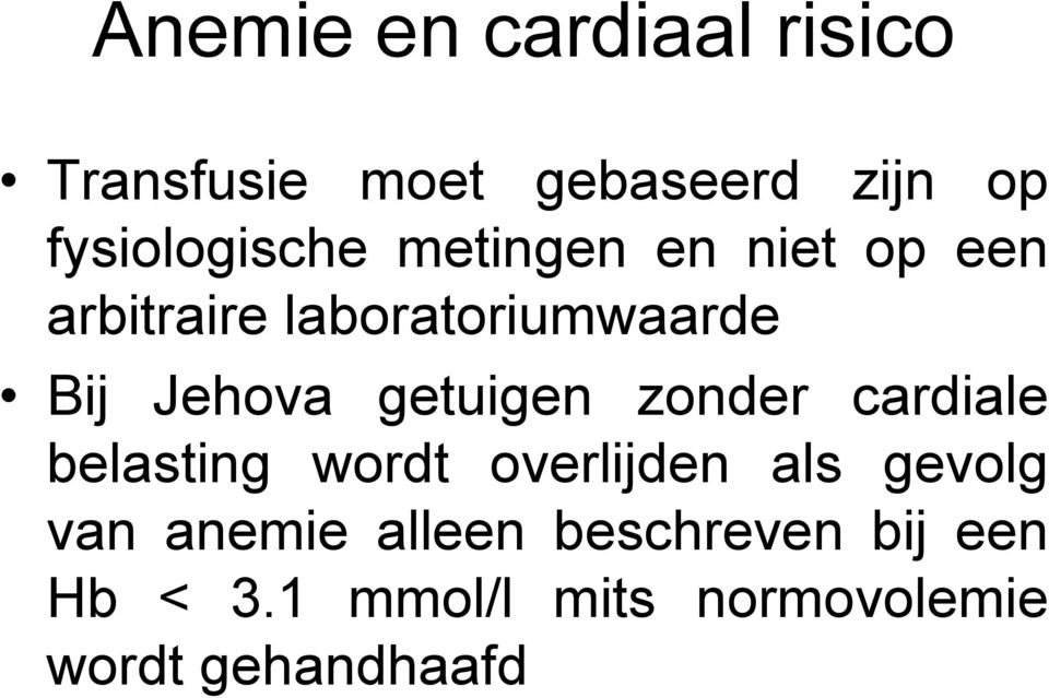 Jehova getuigen zonder cardiale belasting wordt overlijden als gevolg