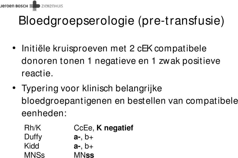 Typering voor klinisch belangrijke bloedgroepantigenen en bestellen van