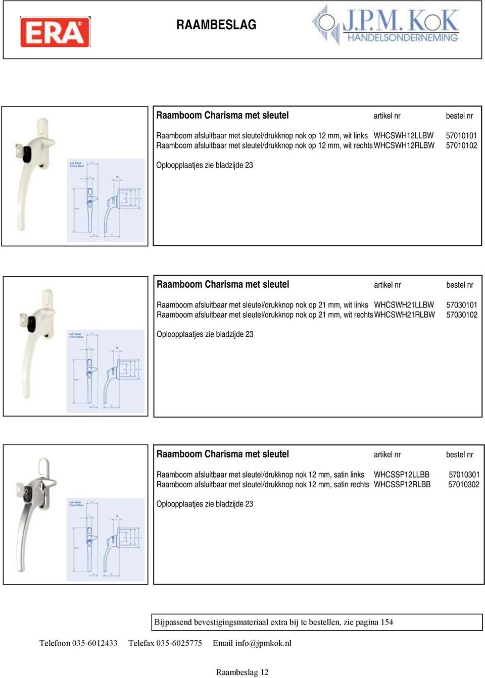 Raamboom afsluitbaar met sleutel/drukknop nok op 21 mm, wit rechts WHCSWH21RLBW 57030102 Oploopplaatjes zie bladzijde 23 Raamboom Charisma met sleutel artikel nr bestel nr Raamboom afsluitbaar met