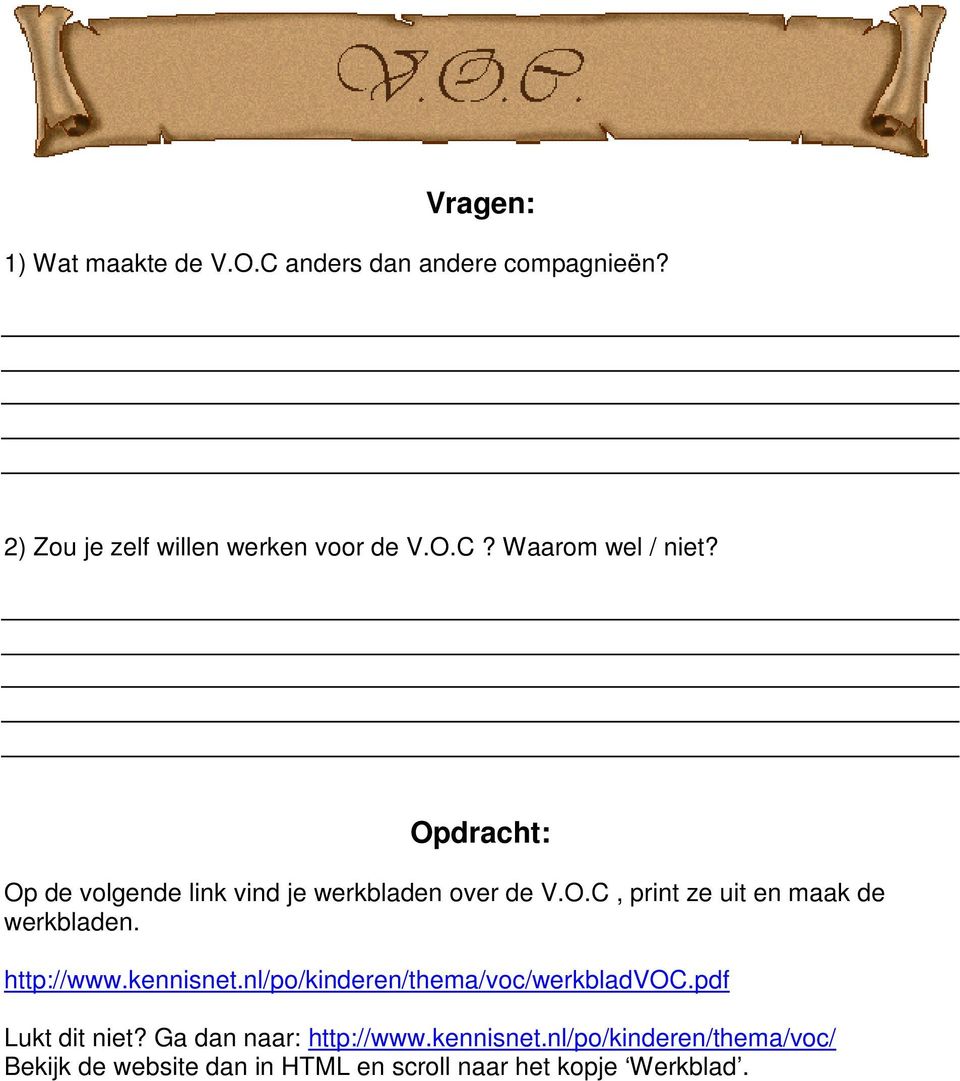 kennisnet.nl/po/kinderen/thema/voc/werkbladvoc.pdf Lukt dit niet? Ga dan naar: http://www.kennisnet.nl/po/kinderen/thema/voc/ Bekijk de website dan in HTML en scroll naar het kopje Werkblad.