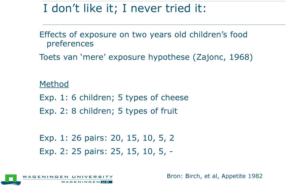 1: 6 children; 5 types of cheese Exp. 2: 8 children; 5 types of fruit Exp.