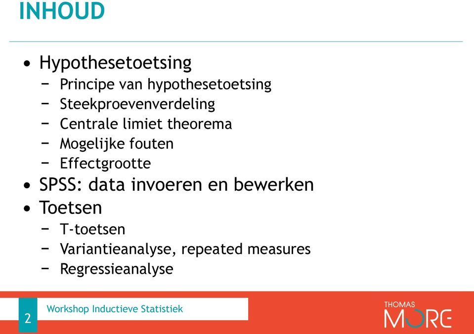 Effectgrootte SPSS: data invoeren en bewerken Toetsen T-toetsen