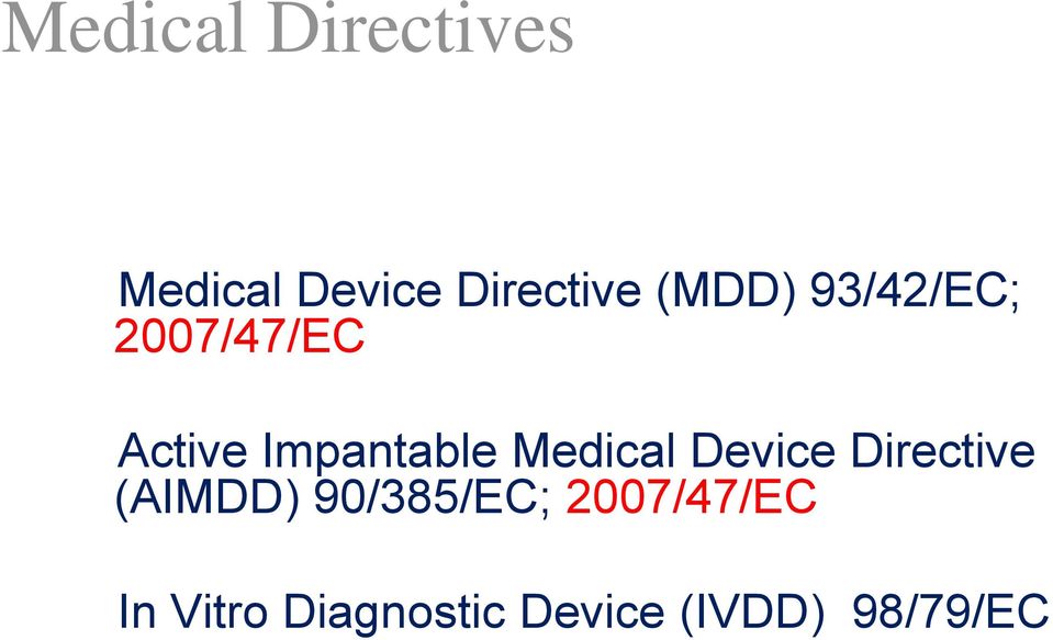 Medical Device Directive (AIMDD) 90/385/EC;