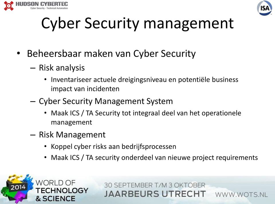 System Maak ICS / TA Security tot integraal deel van het operationele management Risk Management
