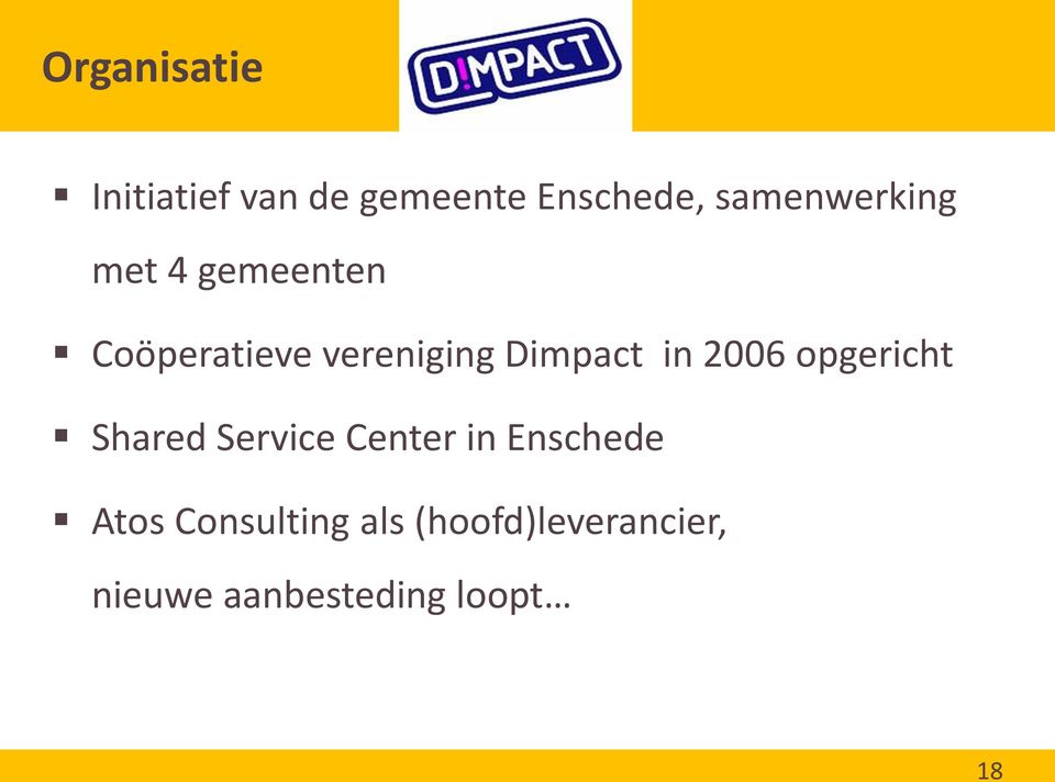 Dimpact in 2006 opgericht Shared Service Center in