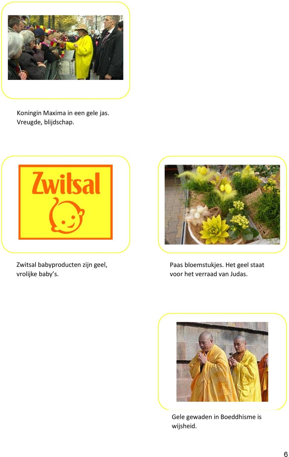 Zwitsal babyproducten zijn geel, vrolijke baby s.