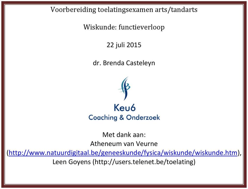 Brenda Casteleyn Met dank aan: Atheneum van Veurne (http://www.