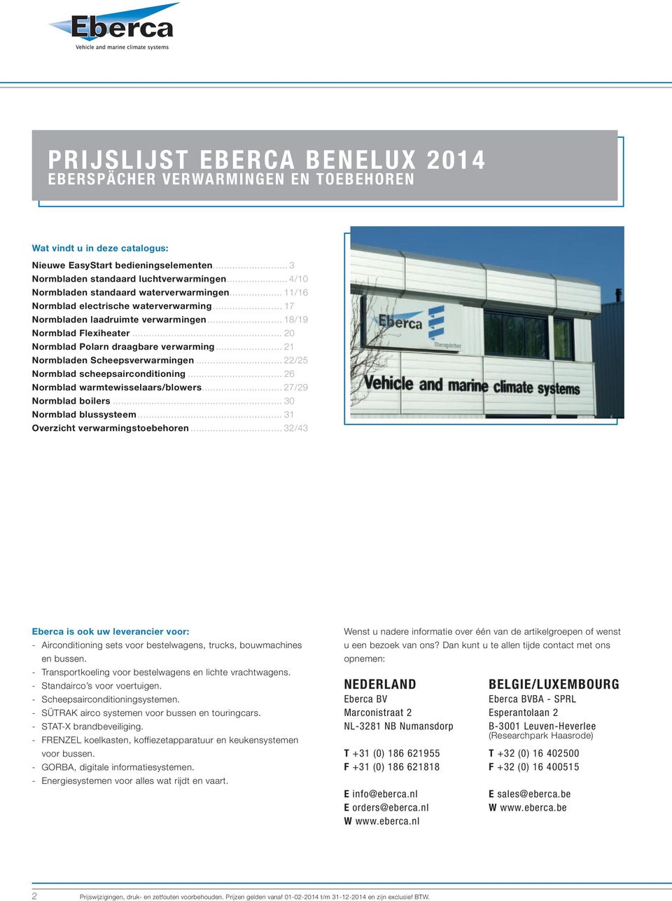 .. 20 Normblad Polarn draagbare verwarming... 21 Normbladen Scheepsverwarmingen... 22/25 Normblad scheepsairconditioning... 26 Normblad warmtewisselaars/blowers... 27/29 Normblad boilers.