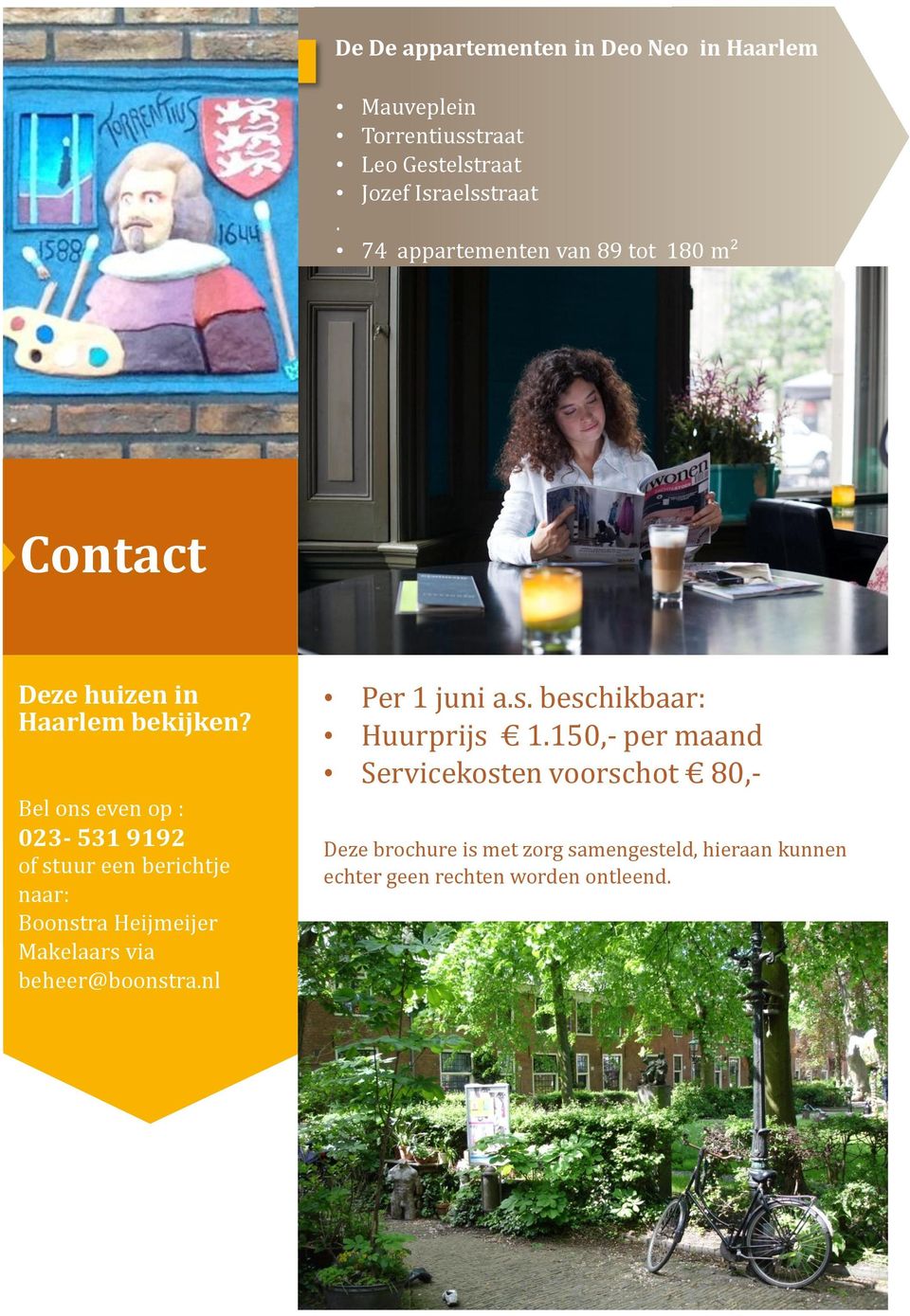 Bel ons even op : 023-531 9192 of stuur een berichtje naar: Boonstra Heijmeijer Makelaars via beheer@boonstra.