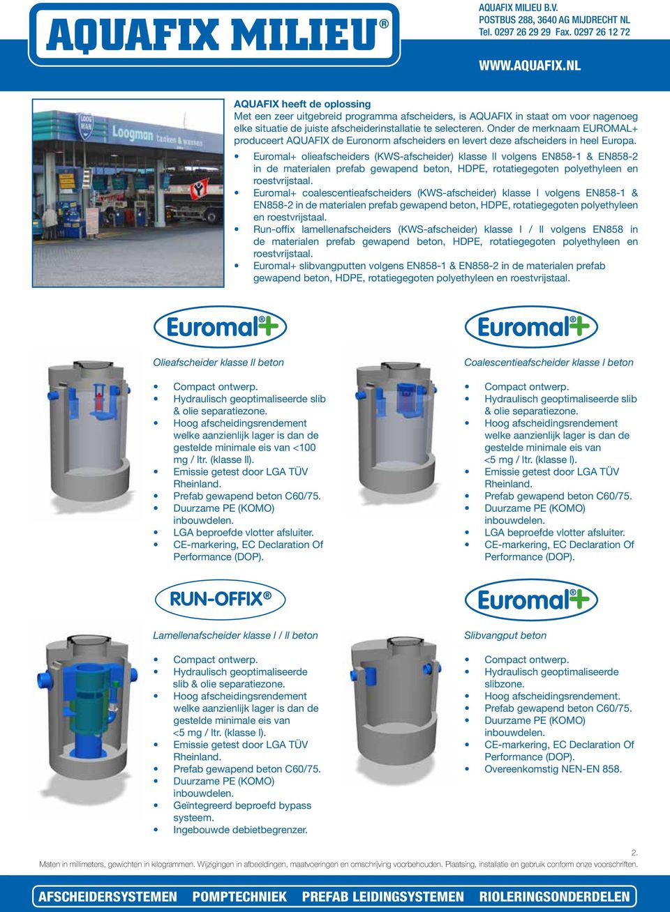 Euromal+ olieafscheiders (KWS-afscheider) klasse ll volgens EN858- & EN858-2 in de materialen prefab gewapend beton, HDPE, rotatiegegoten polyethyleen en roestvrijstaal.