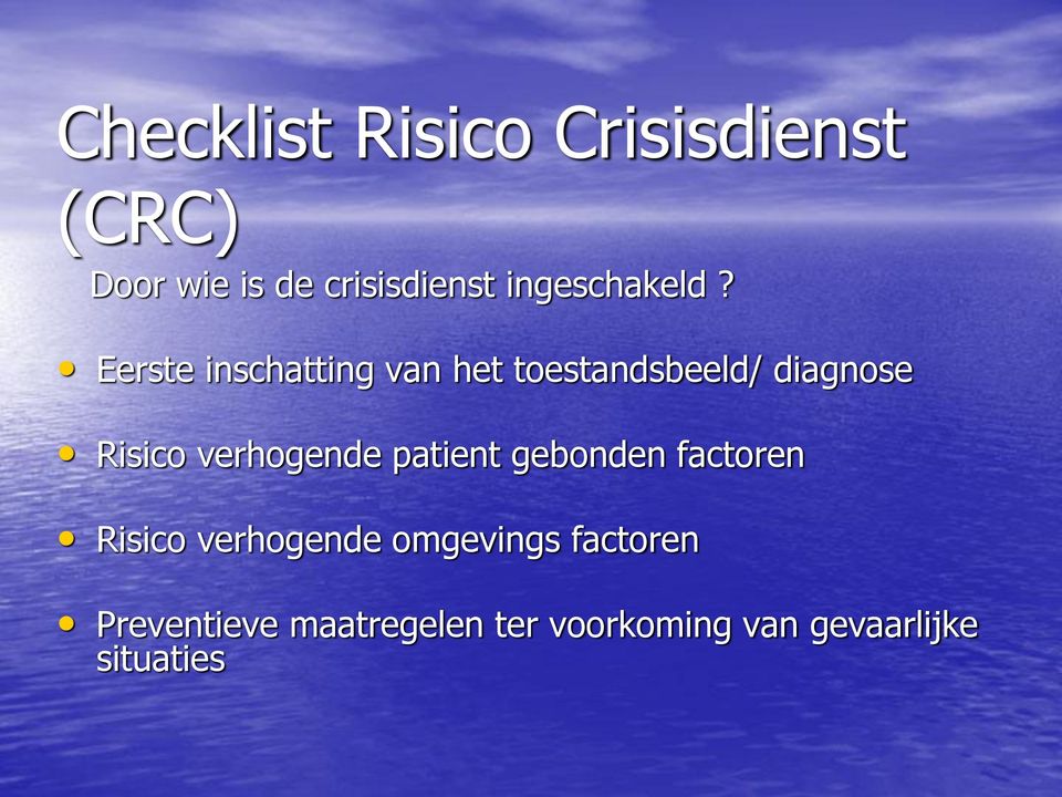 Eerste inschatting van het toestandsbeeld/ diagnose Risico