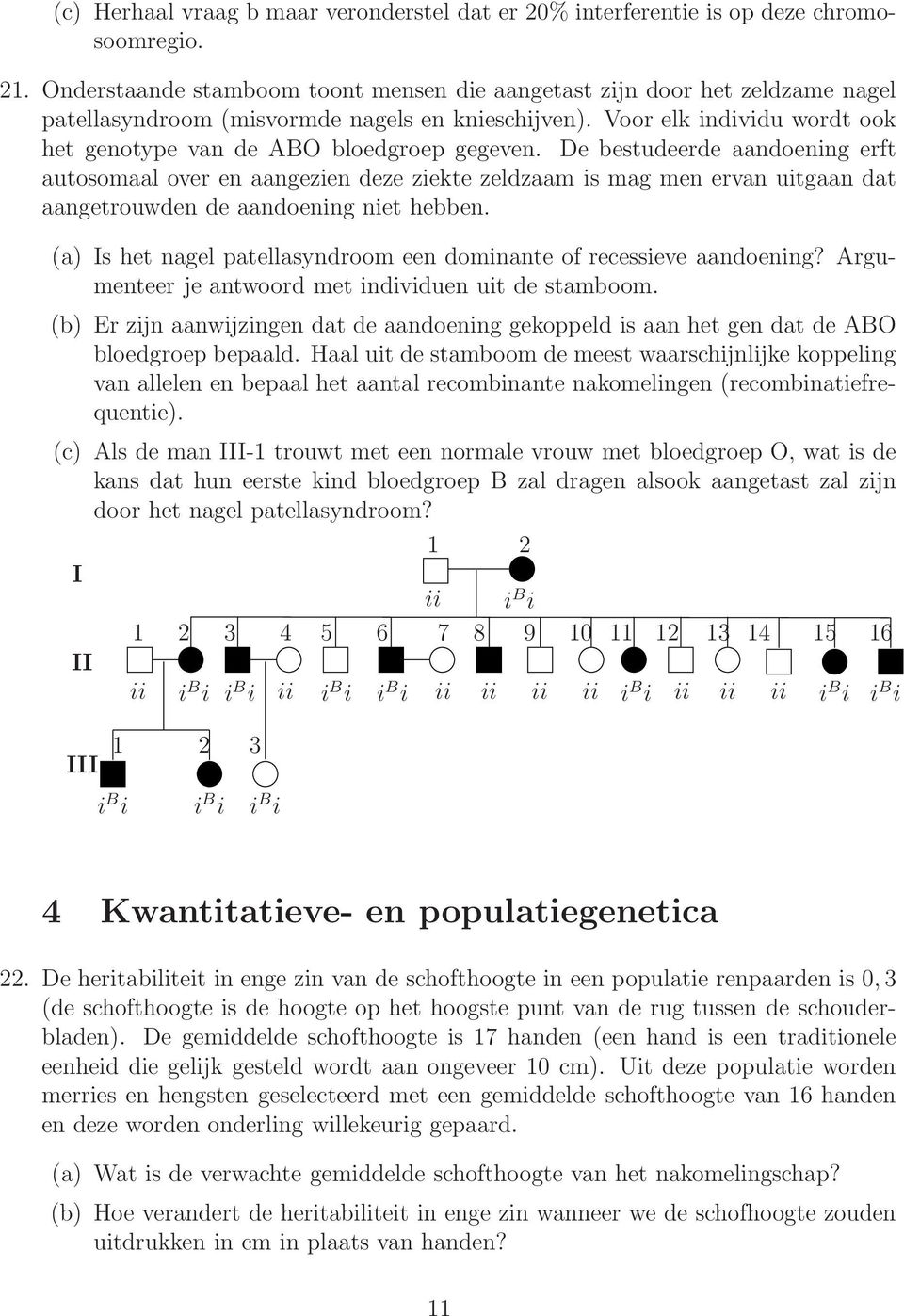 Voor elk individu wordt ook het genotype van de ABO bloedgroep gegeven.