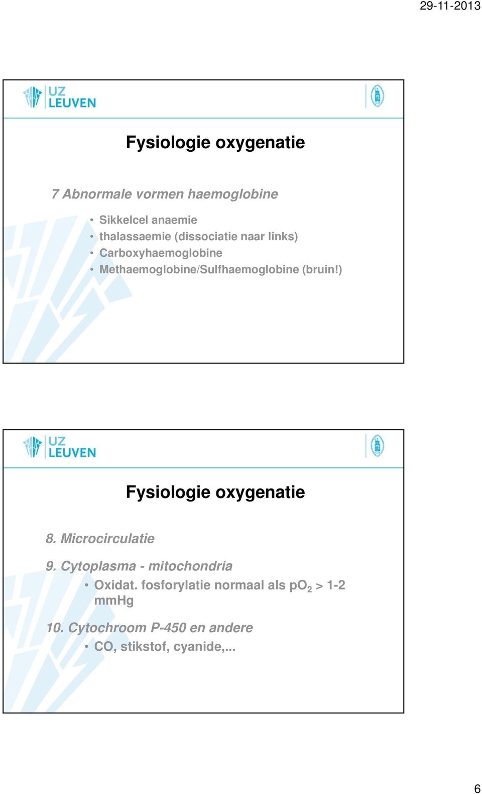 ) Fysiologie oxygenatie 8. Microcirculatie 9. Cytoplasma - mitochondria Oxidat.