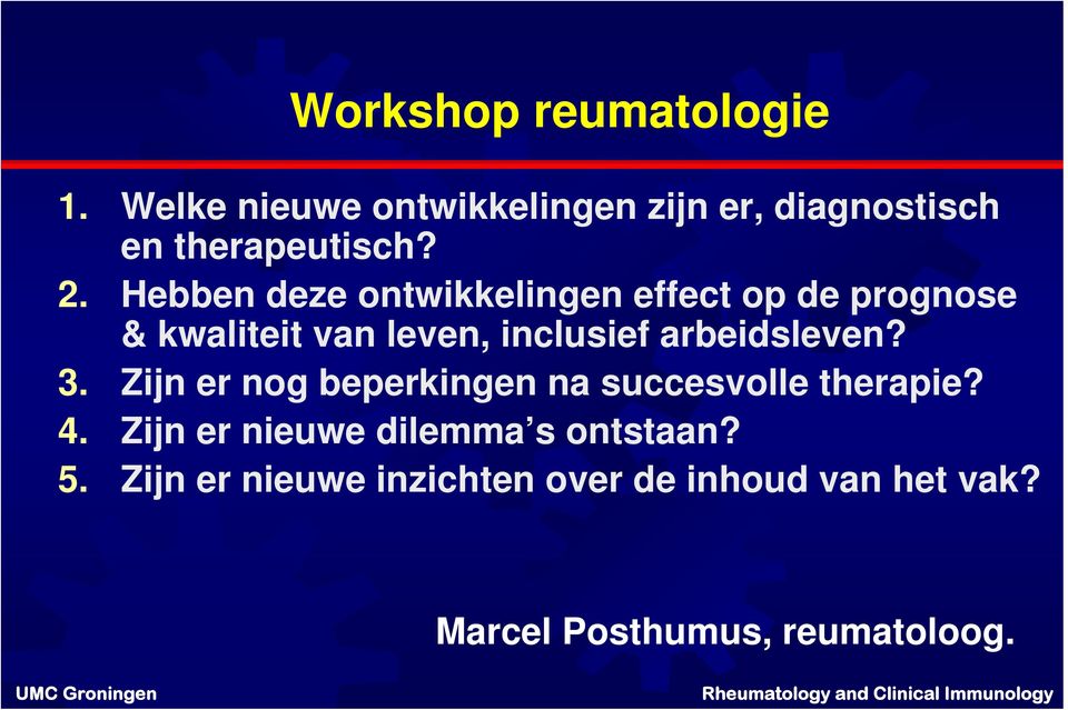 arbeidsleven? 3. Zijn er nog beperkingen na succesvolle therapie? 4.