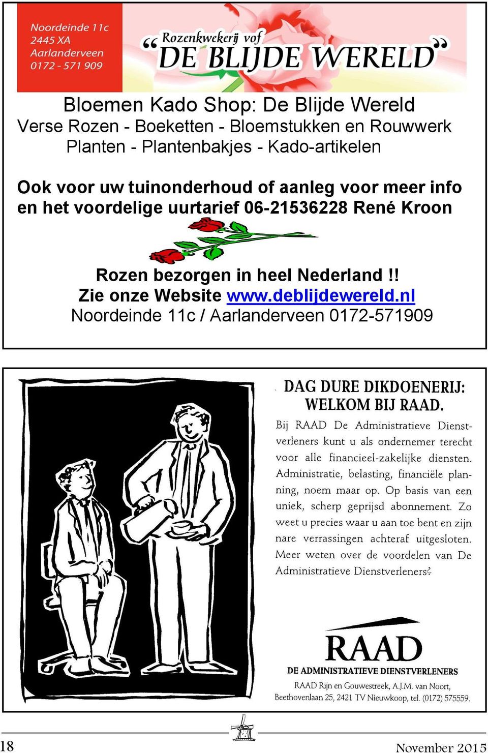 info en het voordelige uurtarief 06-21536228 René Kroon Rozen bezorgen in heel Nederland!