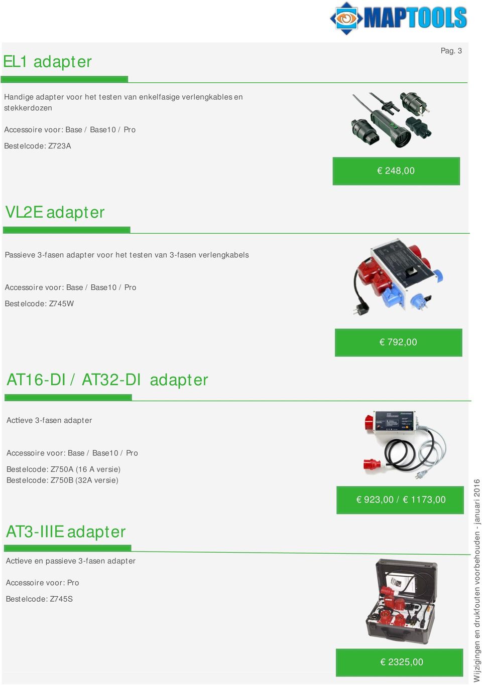 adapter Passieve 3-fasen adapter voor het testen van 3-fasen verlengkabels Bestelcode: Z745W 792,00 AT16-DI /
