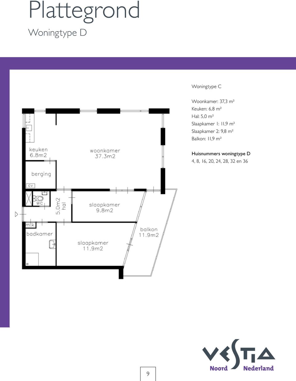 11,9 m² Slaapkamer 2: 9,8 m² Balkon: 11,9 m²