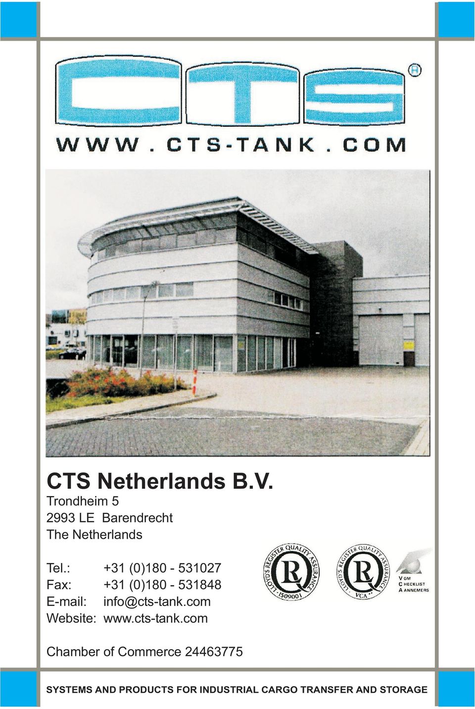 : +3 (0)80-53027 Fax: +3 (0)80-53848 E-mail: info@cts-tank.