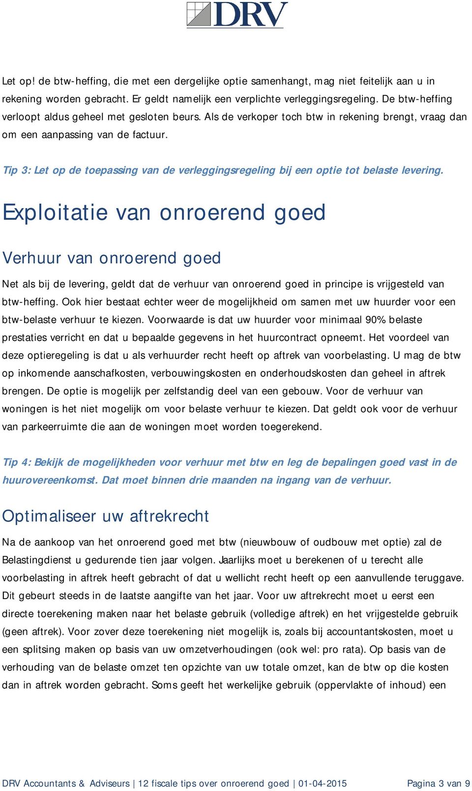 Tip 3: Let op de toepassing van de verleggingsregeling bij een optie tot belaste levering.