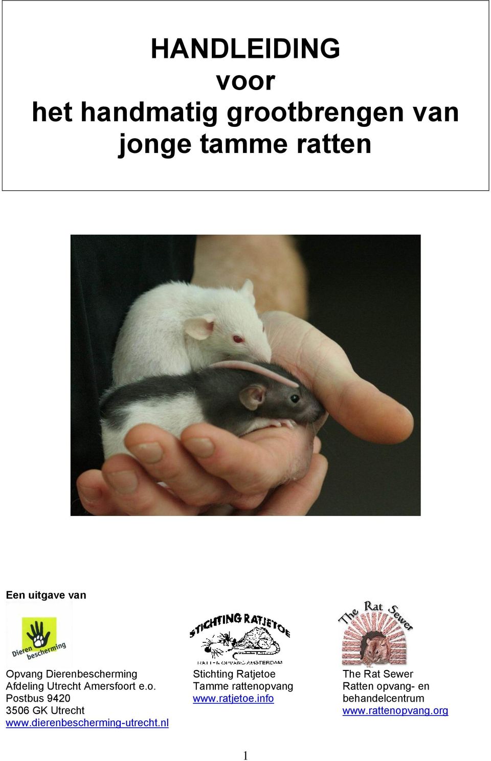 Amersfoort e.o. Tamme rattenopvang Ratten opvang- en Postbus 9420 www.ratjetoe.
