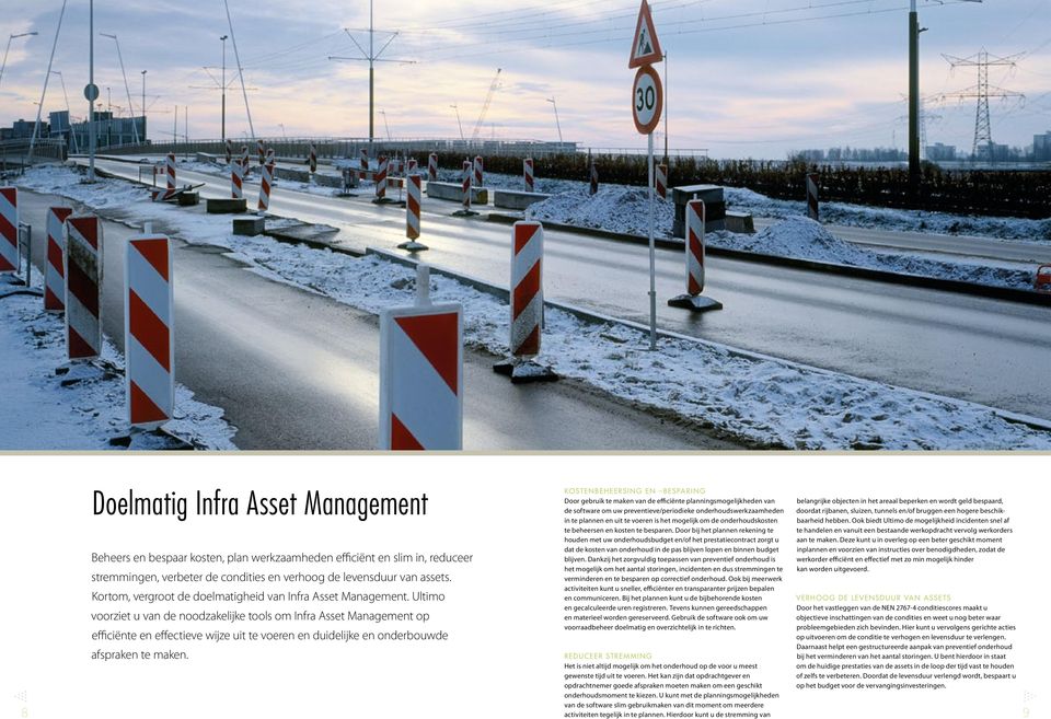 Ultimo voorziet u van de noodzakelijke tools om Infra Asset Management op efficiënte en effectieve wijze uit te voeren en duidelijke en onderbouwde afspraken te maken.