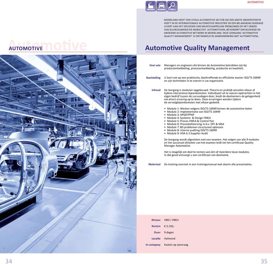 Deze leergang Automotive Quality Management is ontwikkeld in samenwerking met AutomotiveNL.