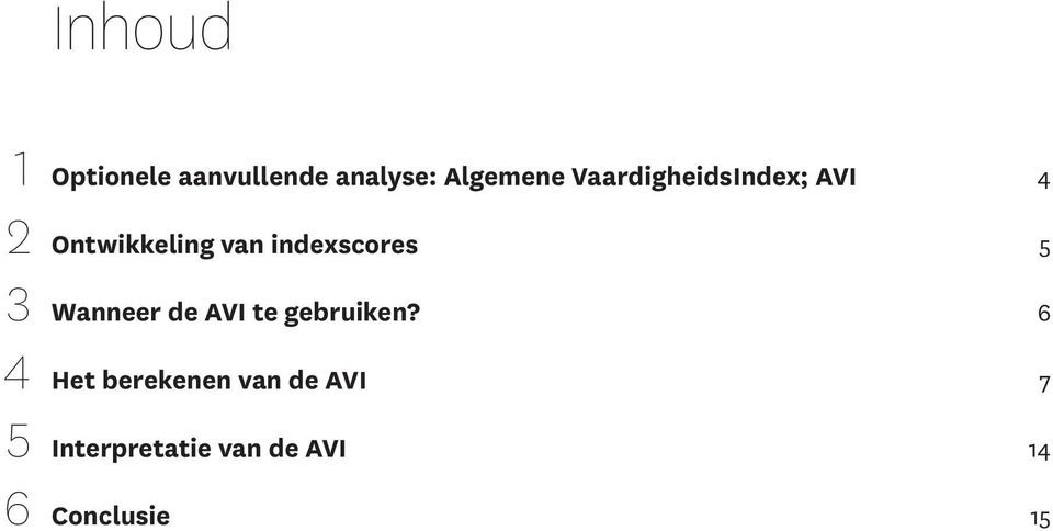 indexscores 5 Wanneer de AVI te gebruiken?