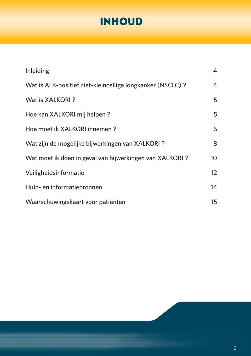 6 Wat zijn de mogelijke bijwerkingen van XALKORI?