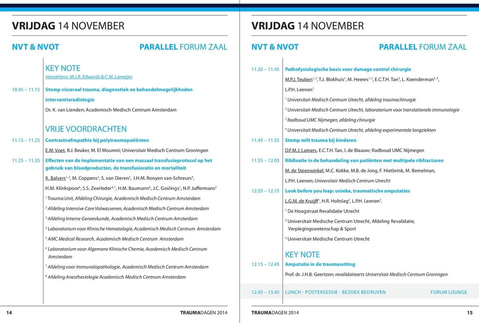 P.H. Leenen interventieradiologie Universitair Medisch Centrum Utrecht, afdeling traumachirurgie Dr. K.