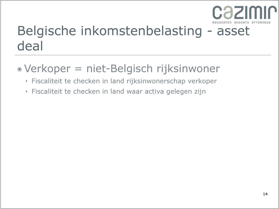 Fiscaliteit te checken in land rijksinwonerschap